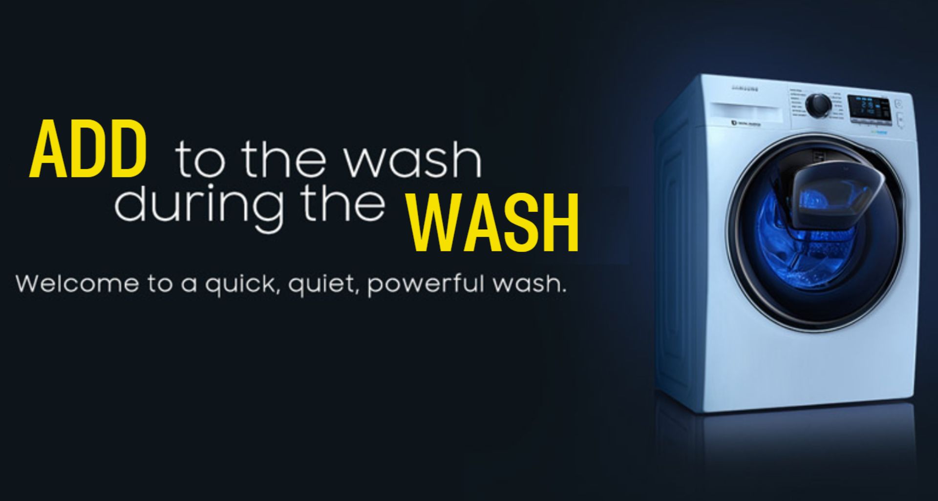 QUICK QUIET POWERFUL WASH